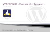 Wordpress: «l’abc per gli sviluppatori» - PHP.TO.START [2012]