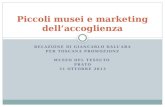 Piccoli Musei e marketing dell'Accoglienza. Giancarlo Dall'Ara per Toscana Promozione, Seminario di Prato 31 ottobre 2013