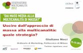"Uscire dall'approccio di massa alla multicanalit : quale strategia?" - Giuliano Noci, Politecnico di Milano