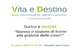 Sartre e Dvorak: nausea o stupore davanti alla gratuità delle cose (17 marzo 2009)
