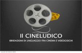Alessandro Fontana Lara Ermacora - Il cineludico, cinema e videogiochi - Tesicamp