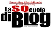 #BattleRoyale di SQcuola di Blog - presentazione Evento
