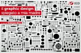 Workshop / Istituto Europeo di Design (IED) / Il graphic design spiegato a mia madre / 2012