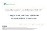 Google Drive, YouTube, SlideShare - strumenti/ambienti di condivisione