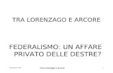 Da Lorenzago ad Arcore: federalismo, un affare privato delle destre?