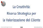 Creatività Risorsa Strategica - Seconda Parte: Come Creare Innovazione di Valore