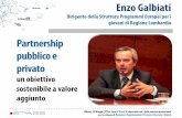 Partnership Pubblico Privato: un obiettivo sostenibile a valore aggiunto - Enzo Galbiati di Regione Lombardia al Congresso ETAss, 2014