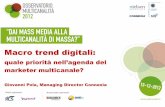 "Macro trend digitali: quale priorità nell'agenda del marketer multicanale?" - Giovanni Pola, Connexia