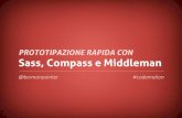 Rapid Prototyping with Sass, Compass and Middleman by Bermon Painter