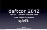 DEFTCON 2012 - Stefano Fratepietro - Presentazione dell’evento e delle novità del sistema DEFT/DART