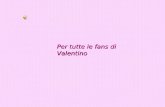 X Tutte Le Fans Di Valentino