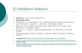 El Medievo Italiano Autora: Giancarla Marchi B Bibliografia: Balboni, P. y Santipolo, M. (2003) Profilo di Storia Italiana per Stranieri. Guerra edizioni,