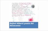 Rafael Alberti poeta del Novecento. Gli anni della prima formazione (1902-1924) 1902: nascita a El Puerto (baia di Cadice) Famiglia borghese, ricca, molto.