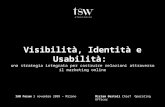 IAB Forum 2009, Miriam Bertoli - Visibilità, Identità e Usabilità:  una strategia integrata per costruire relazioni attraverso il marketing online