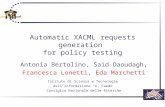 Automatic XACML requests generation for policy testing Antonia Bertolino, Said Daoudagh, Francesca Lonetti, Eda Marchetti Istituto di Scienza e Tecnologie.