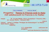 Progetto: Teens in France and in Italy (Gli adolescenti in Francia e in Italia) Classi: 2C Scuola Media Rocco Scotellaro Tricarico (Mt) – 2A Scuola Media.