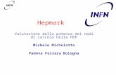 Hepmark Valutazione della potenza dei nodi di calcolo nella HEP Michele Michelotto Padova Ferrara Bologna.