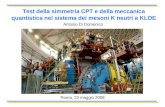 Test della simmetria CPT e della meccanica quantistica nel sistema dei mesoni K neutri a KLOE Antonio Di Domenico Roma, 23 maggio 2008.