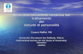 Verso una concezione condivisa del trattamento dei disturbi di personalità Cesare Maffei, MD Università Vita-Salute San Raffaele, Milano Inetrnational.