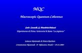 Macroscopic Quantum Coherence Carlo Cosmelli, G. Diambrini Palazzi Dipartimento di Fisica, Universita`di Roma La Sapienza Istituto Nazionale di Fisica.