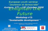 Enlighten the Future European youth seminar Jeunesse et democratie Amiens, 17 th – 19 th October 2008 Ministero dellIstruzione, dellUniversità e della.