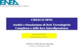 CRESCO SPIII Analisi e Simulazione di Reti Tecnologiche Complesse e delle loro Interdipendenze SANDRO BOLOGNA bologna@  CRESCO SPIII Review