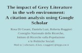 The impact of Grey Literature in the web environment: A citation analysis using Google Scholar Rosa Di Cesare, Daniela Luzi, Roberta Ruggieri Consiglio.