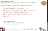 VIDEOSORVEGLIANZA: LA RICERCA IN VISIONE ARTIFICIALE PER IL RICONOSCIMENTO AUTOMATICO DI PERSONE ED EVENTI Rita Cucchiara, Università di Modena e Reggio.
