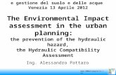 Www.ideaingegneria.com IUAV Corso di perfezionamento in tutela e gestione del suolo e delle acque Venezia 13 Aprile 2012 The Environmental Impact assessment.