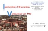 Dr. Frank Rasulo U.O. Neurorianimazione Università di Brescia pertensione Intracranica: alutazione con TCD LA NEUROSONOLOGIA NELLAMBITO DELLE NEUROSCIENZE: