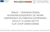 TRACK - TRANSNATIONAL ACKNOWLEDGEMENT OF WORK EXPERIENCE IN FOREIGN COMPANIES 2012-IT-1-LEO05-02779 CuP: G92F12000150006 Giovanni Tonutti - Direzione centrale.