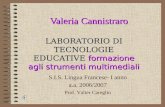 Valeria Cannistraro LABORATORIO DI TECNOLOGIE EDUCATIVE formazione agli strumenti multimediali S.I.S. Lingua Francese- I anno a.a. 2006/2007 Prof. Valter.