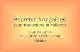 Recettes françaises (con traduzione in italiano) CLASSE 3^Bs LICEO DI SCIENZE SOCIALI RIMINI.