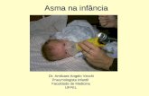 Asma na infância Dr. Amilcare Angelo Vecchi Dr. Amilcare Angelo Vecchi Pneumologista Infantil Faculdade de Medicina UFPEL.