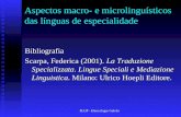 FLUP - Elena Zagar Galvão Aspectos macro- e microlinguísticos das línguas de especialidade Bibliografia Scarpa, Federica (2001). La Traduzione Specializzata.