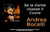Bocelli Andrea Se la Gente Usasse Il Cuore Transición de diapositivas sincronizada con la música Se sugiere NO tocar el mouse.