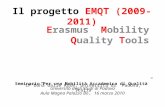 Il progetto EMQT (2009-2011) Erasmus Mobility Quality Tools LF Donà dalle Rose, Università di Padova, Italia Seminario Per una Mobilità Accademica di Qualità