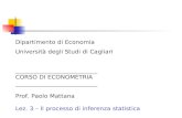 Dipartimento di Economia Università degli Studi di Cagliari ___________________________ CORSO DI ECONOMETRIA ___________________________ Prof. Paolo Mattana.