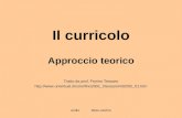 Andis fabio calvino Il curricolo Approccio teorico Tratto da prof. Fiorino Tessaro .