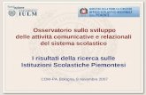 Osservatorio sullo sviluppo delle attività comunicative e relazionali del sistema scolastico I risultati della ricerca sulle Istituzioni Scolastiche Piemontesi.