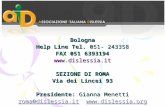 Sede Nazionale: P. zza dei Martiri 2 - Bologna Help Line Tel. 051- 243358 FAX 051 6393194  SEZIONE DI ROMA Via dei Lincei 93 Presidente:
