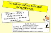 INFORMAZIONE MEDICO SCIENTIFICA Saffi Giustini Medico di Medicina Generale Conflitti di interessi dichiarati Commissione Terapeutica Regione Toscana Consulente.