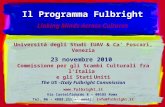 Università degli Studi IUAV & Ca Foscari, Venezia 23 novembre 2010 Commissione per gli Scambi Culturali fra lItalia e gli Stati Uniti The US –Italy Fulbright.