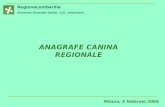 RegioneLombardia Direzione Generale Sanità - U.O. Veterinaria ANAGRAFE CANINA REGIONALE Milano, 4 febbraio 2004.