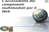 L'accessibilità dei componenti multimediali per il Web Roberto Ellero rellero@webaccessibile.org   Co.Re.Com. Friuli.
