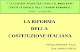 LA COSTITUZIONE ITALIANA E IL PROCESSO COSTITUZIONALE NELLUNIONE EUROPEA Torino, 31 marzo 2006 LA RIFORMA DELLA COSTITUZIONE ITALIANA Prof.ssa Annamaria.