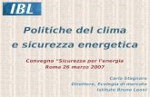 Carlo Stagnaro Direttore, Ecologia di mercato Istituto Bruno Leoni Politiche del clima e sicurezza energetica Convegno Sicurezza per lenergia Roma 26 marzo.