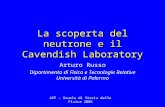 Arturo Russo Dipartimento di Fisica e Tecnologie Relative Università di Palermo La scoperta del neutrone e il Cavendish Laboratory AIF – Scuola di Storia.