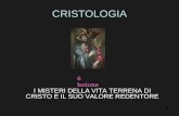 1 CRISTOLOGIA I MISTERI DELLA VITA TERRENA DI CRISTO E IL SUO VALORE REDENTORE 6 lezione.
