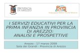 I servizi educativi per la prima infanzia in provincia di Arezzo1 di 24 I SERVIZI EDUCATIVI PER LA PRIMA INFANZIA IN PROVINCIA DI AREZZO: ANALISI E PROSPETTIVE.
